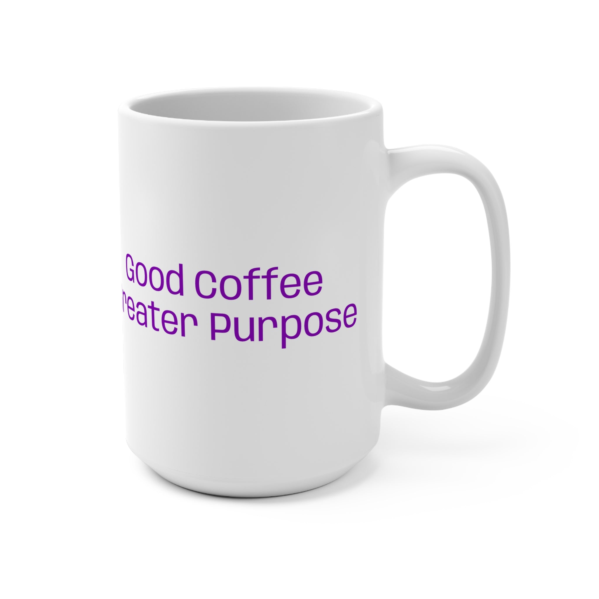 NCNW Good Coffee Greater Purpose Mug | 15oz White Ceramic, Purple Text